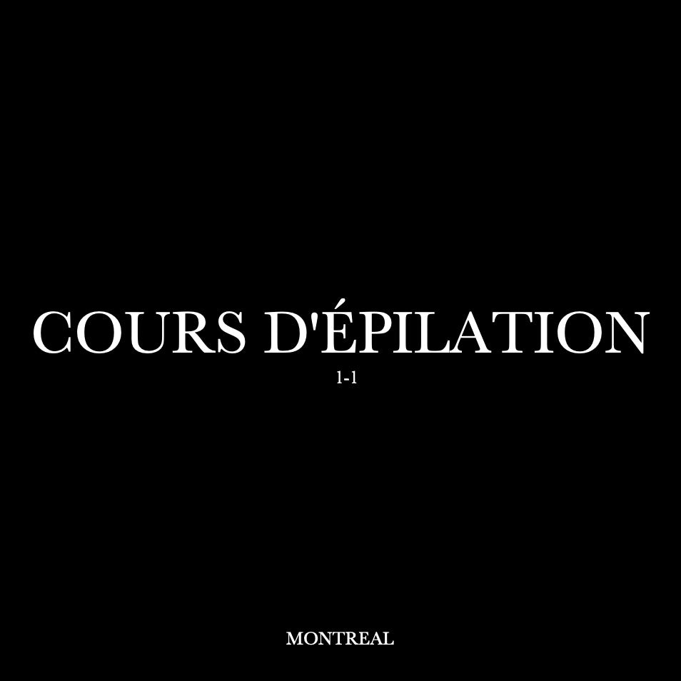 1-1 COURS D'ÉPILATION
