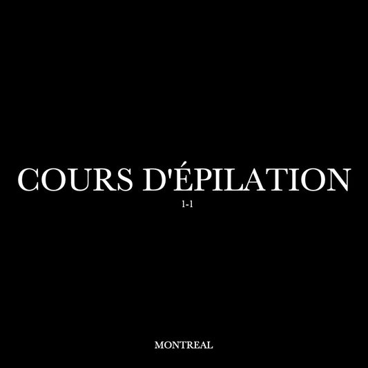 1-1 COURS D'ÉPILATION